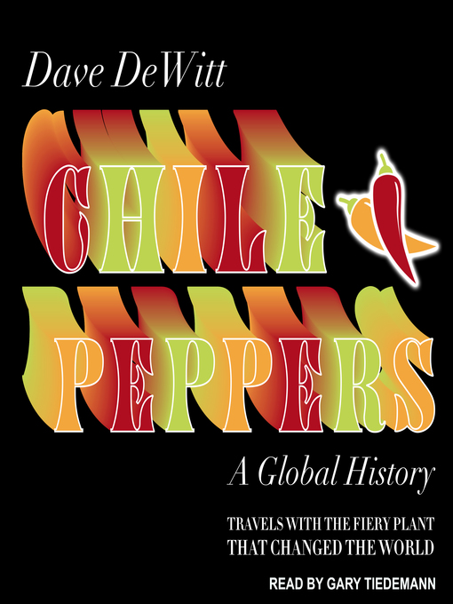 Title details for Chile Peppers by Dave DeWitt - Available